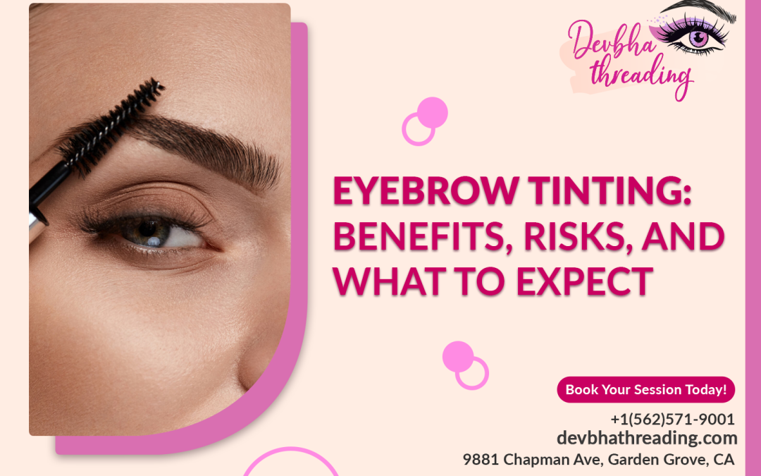 Garden Grove: Eyebrow Tint Guide (Quick & Easy)!