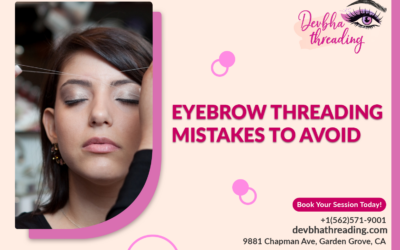 Common Eyebrow Threading Mistakes and How to Avoid Them